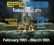 Epic Worlds Fantasy & SciFi Authors Group Giveaway 75+ FREE ebooks, February 19 through March 19