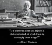 Picture of Albert Einstein with a quote about clutter and creativity