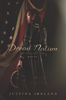 The cover of Dread Nation by Justine Ireland: A black girl with her hair in braids stands with her back to the viewer, a bloody sickle in her hand and the US flag behind her.