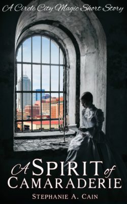 A Spirit of Camaraderie cover: A woman in Victorian clothes sit in a window reading. Outside the window is the skyline of modern Indianapolis.