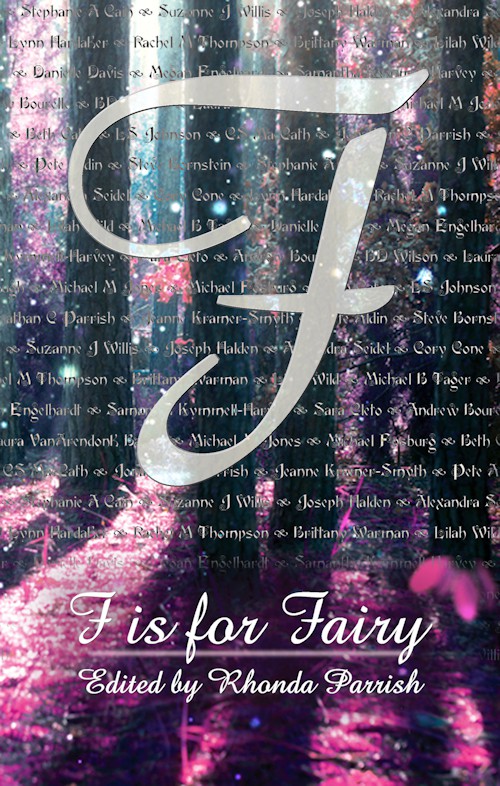 Cover of F IS FOR FAIRY, an Alphabet Anthology edited by Rhonda Parrish