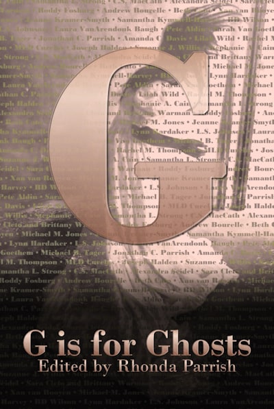 Cover of G is for Ghosts, edited by Rhonda Parrish. A ghostly figure is obscured by a large G